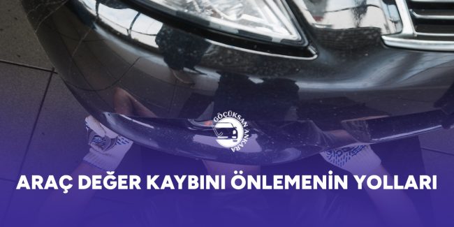 arac-deger-kaybini-onlemenin-yollari-gorsel Araç Değer Kaybını Önlemenin Yolları